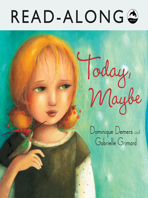 Title details for Today, Maybe by Dominique Demers - Available